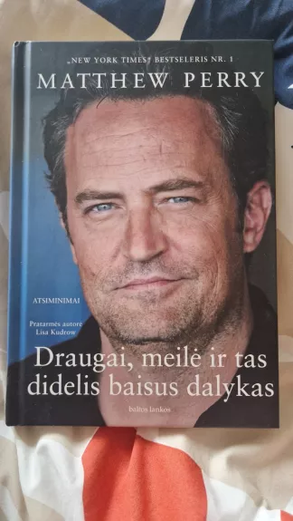 Draugai, meilė ir tas didelis baisus dalykas
