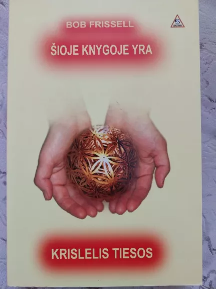 ŠIOJE KNYGOJE YRA KRISLELIS TIESOS