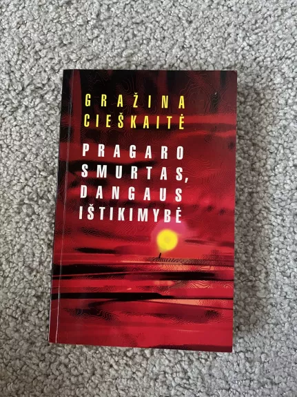 Pragaro smurtas, dangaus ištikimybė