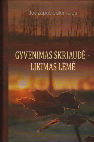 Gyvenimas skriaudė - likimas lėmė