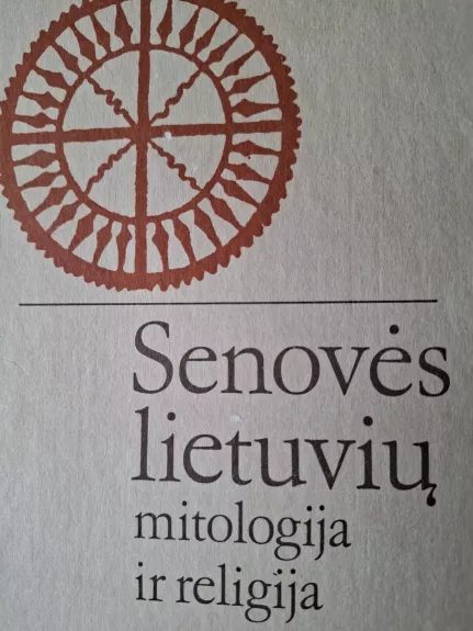 Senovės lietuvių mitologija ir religija - Pranė Dundulienė, knyga