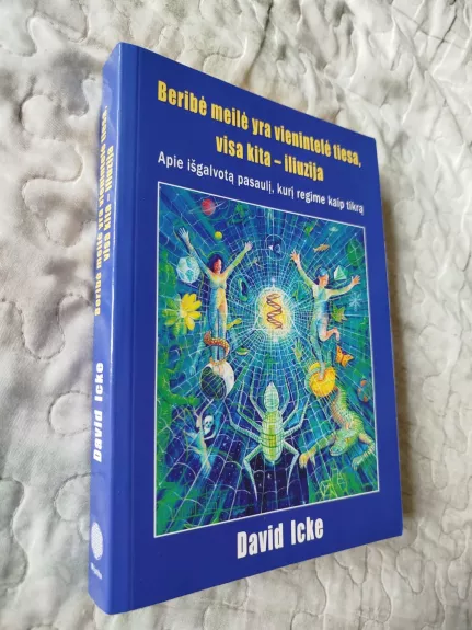 Beribė meilė yra vienintelė tiesa, visa kita - iliuzija