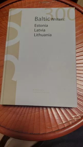 300 Baltic Writers: Estonia, Latvia, Lithuania