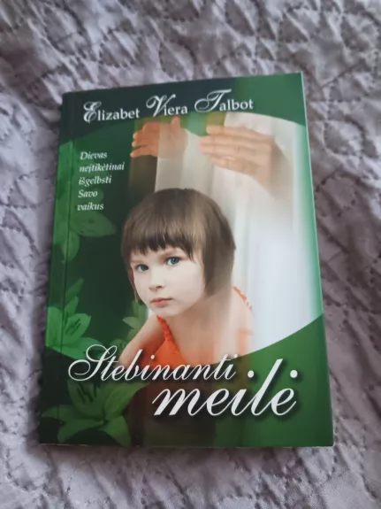 Stebinanti meilė. Dievas neįtikėtinai išgelbsti Savo vaikus.-Šventojo Rašto studija.