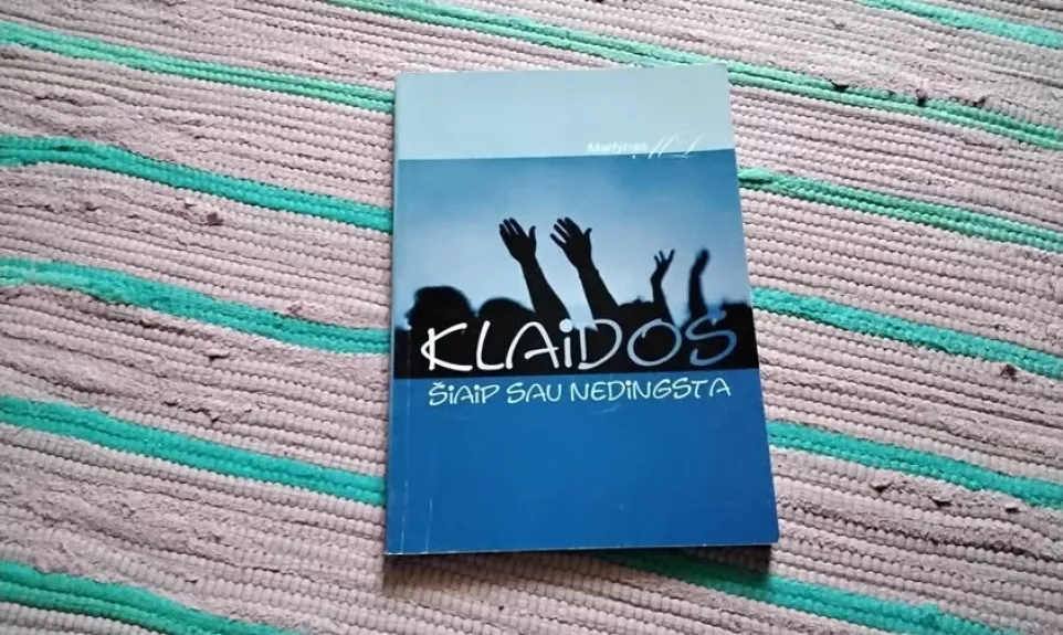 klaidos šiaip sau nedingsta