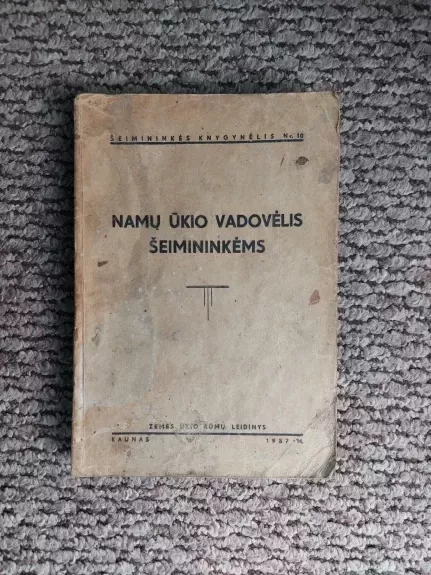 Namų ūkio vadovėlis šeimininkėms / Ūkininko knygynėlis