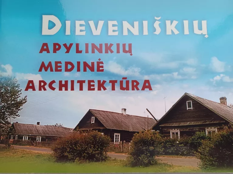 Dieveniškių apylinkių medinė architektūra