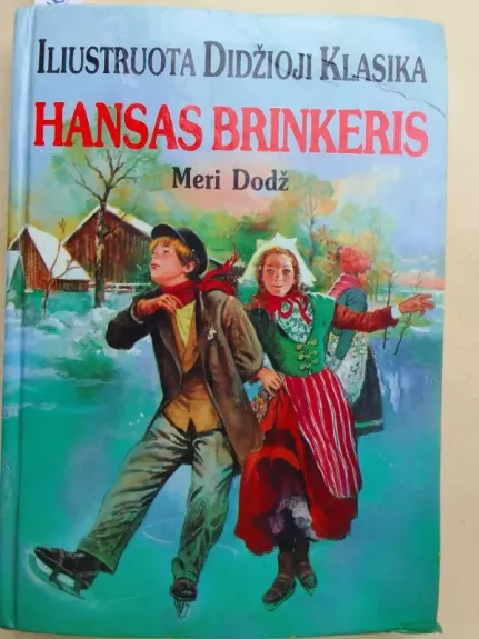 Hansas Brinkeris. Iliustruota didžioji klasika