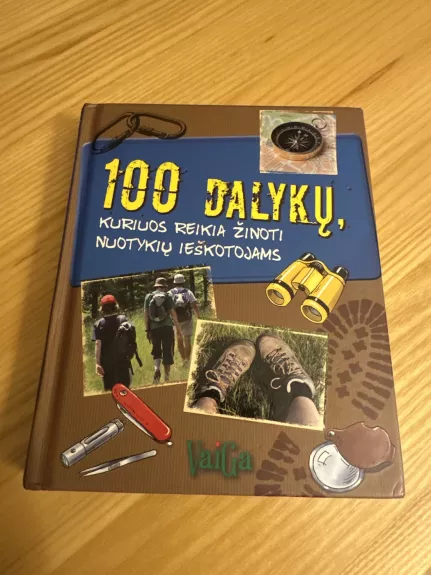 100 dalykų, kuriuos reikia žinoti nuotykių ieškotojams