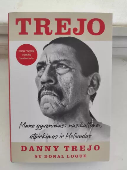 Trejo. Mano gyvenimas: nusikaltimai, atpirkimas ir Holivudas