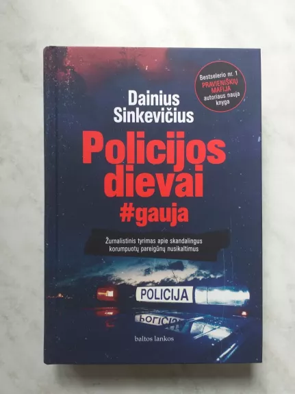 POLICIJOS DIEVAI. Bestselerio nr. 1 „Pravieniškių mafija“ autoriaus nauja knyga