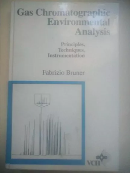 Gas chromatographic entironmental analysis Principles, techniques, instrumentation