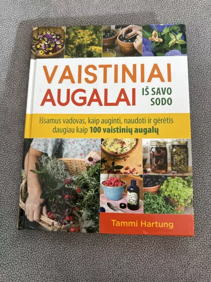 Vaistiniai augalai iš savo sodo