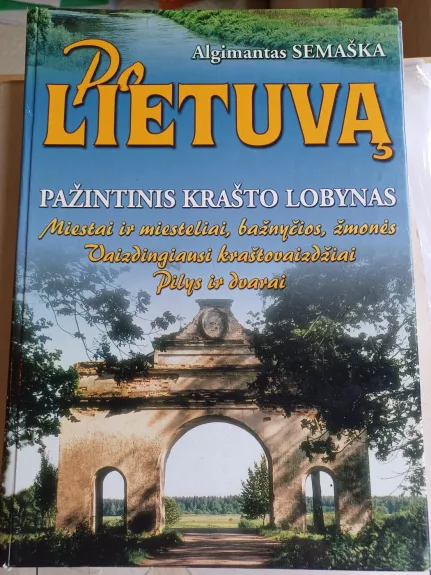 Po Lietuvą. Pažintinis krašto lobynas