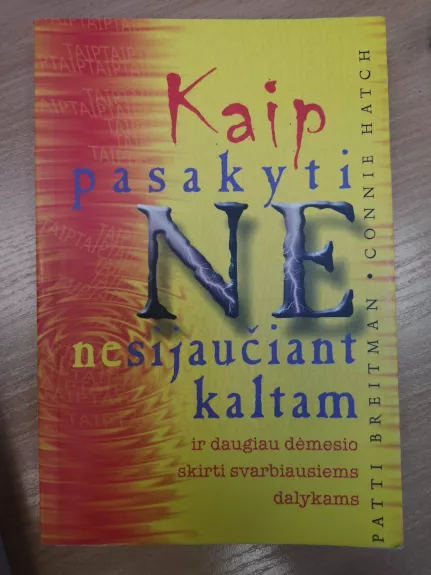Kaip pasakyti NE nesijaučiant kaltam ir daugiau dėmesio skirti svarbiausiems dalykams
