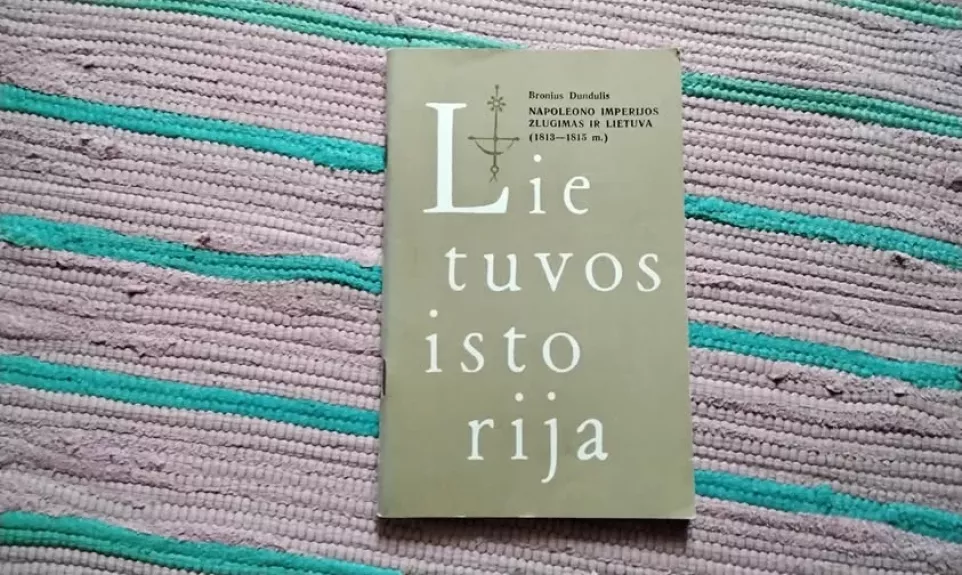 Lietuvos istorija. Napoleono imperijos žlugimas ir Lietuva (1813-1815 m.)