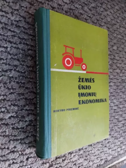 Žemės ūkio įmonių ekonomika - Autorių Kolektyvas, knyga