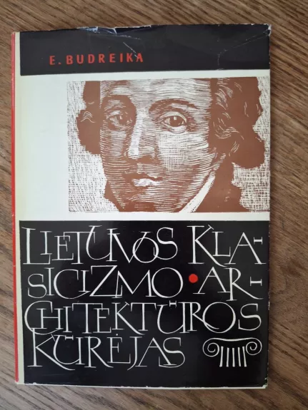 Lietuvos klasicizmo architektūros kūrėjas Laurynas Stuoka-Gucevičius (1753-1798)