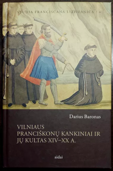 Vilniaus Pranciškonų kankiniai ir jų kultas XIV-XX a.