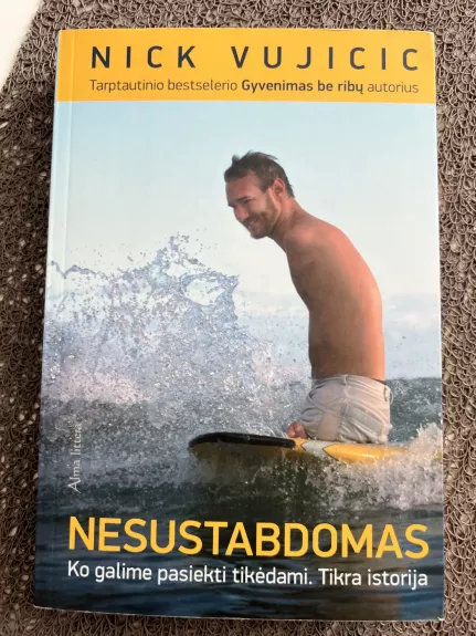 Nesustabdomas. Ko galime pasiekti tikėdami. Tikra istorija