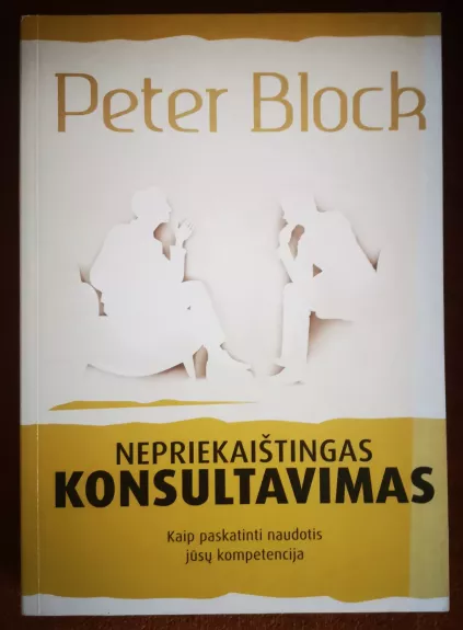 Nepriekaištingas konsultavimas - Peter Block, knyga 1