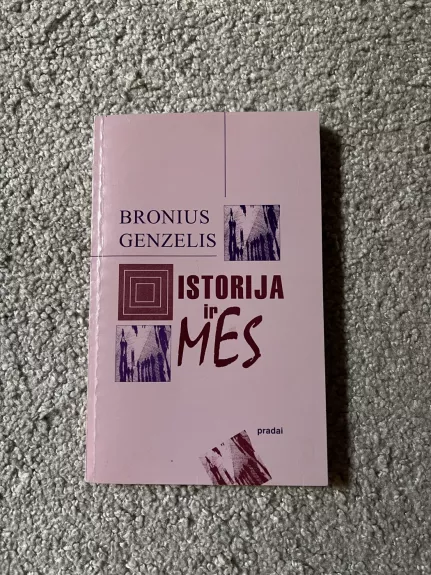 Istorija ir mes - Bronius Genzelis, knyga 1