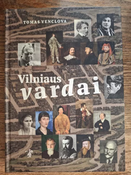 Vilniaus vardai (naujas leidimas) - Tomas Venclova, knyga