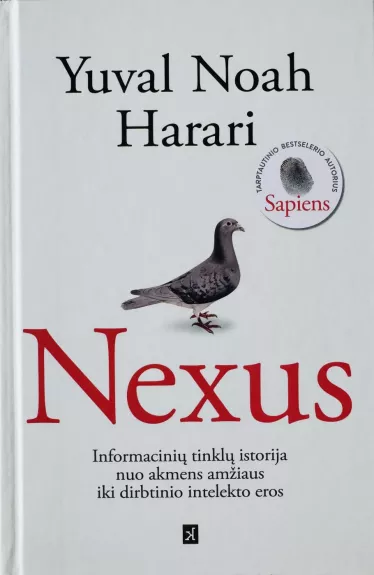 NEXUS. Informacinių tinklų istorija nuo akmens amžiaus iki dirbtinio intelekto eros - Yuval Noah Harari, knyga 1