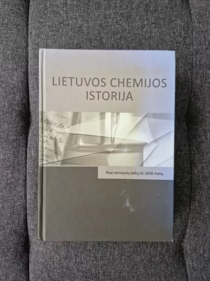Lietuvos chemijos istorija: nuo seniausių laikų iki 2008 metų
