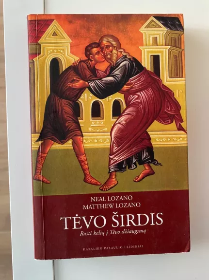 Tėvo širdis. Rasti kelią į Tėvo džiaugsmą