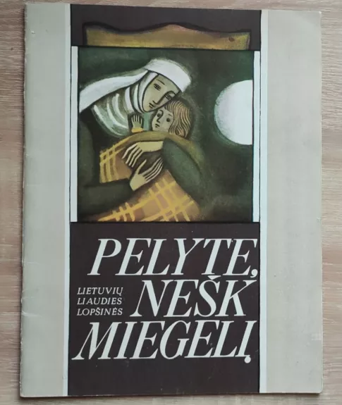 Pelyte, nešk miegelį