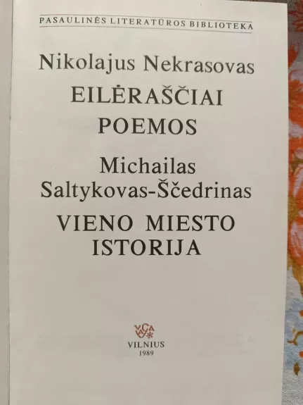 Nikolajus Nekrasovas "Eilėraščiai. Poemos" , Michailas Saltykovas-Ščedrinas "Vieno miesto istorija"