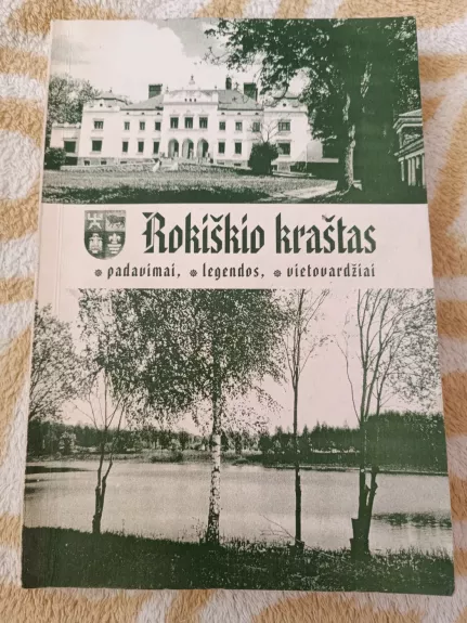 Rokiškio kraštas: padavimai, legendos, vietovardžiai
