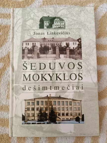 Šeduvos mokyklos dešimtmečiai