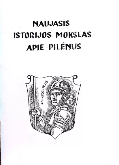 Naujasis istorijos mokslas apie Pilėnus