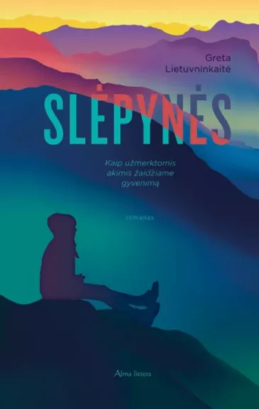 Slėpynės. Kaip užmerktomis akimis žaidžiame gyvenimą