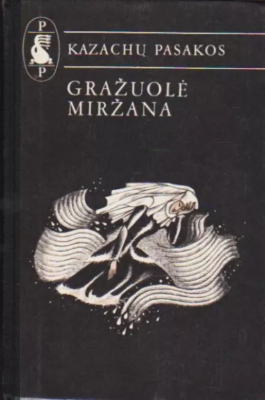 Kazachų pasakos. Gražuolė Miržana