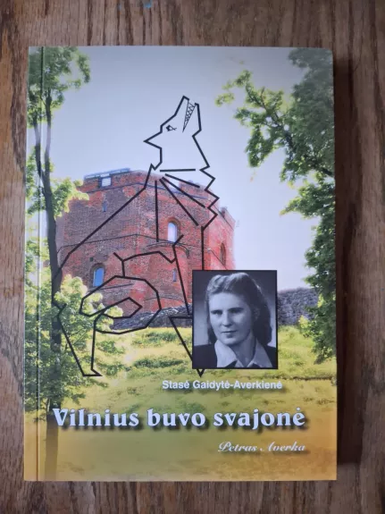 Vilnius buvo svajonė