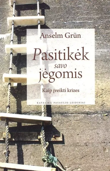 Pasitikėk savo jėgomis: kaip įveikti krizes