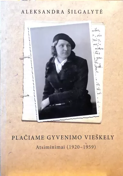Plačiame gyvenimo vieškely. Atsiminimai (1920-1959)