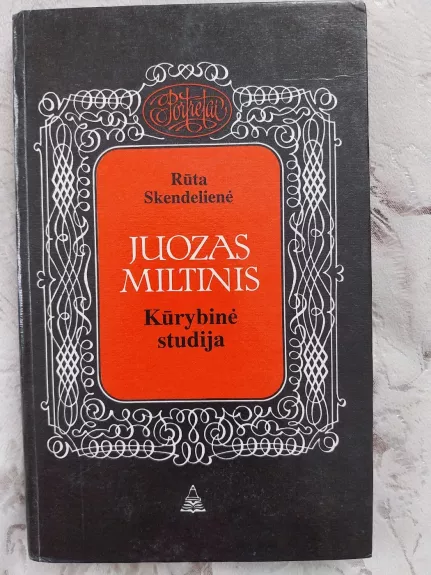 Juozas Miltinis. Kūrybinė studija