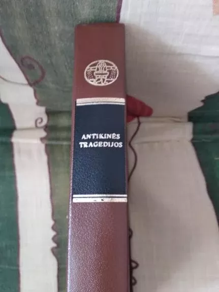 Antikinės tragedijos - Autorių Kolektyvas, knyga