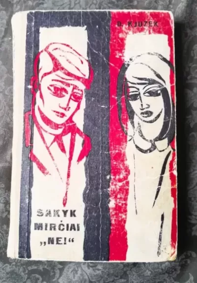 Sakyk mirčiai "ne"