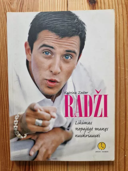 Radži. Likimas nepajėgė manęs nuskriausti