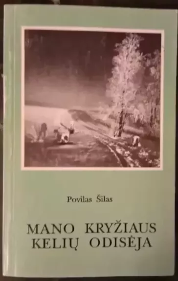 Mano kryžiaus kelių odisėja