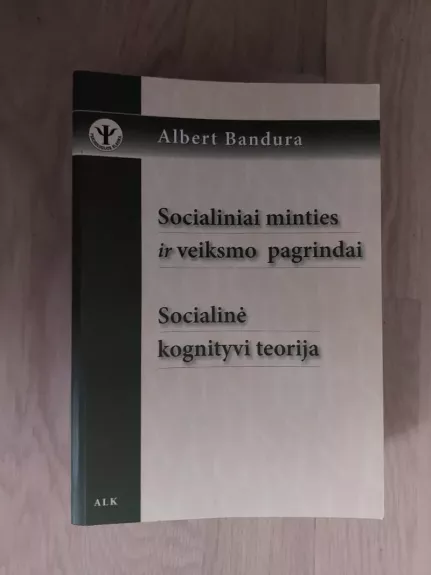 Socialiniai minties ir veiksmo pagrindai. Socialinė kognityvi teorija