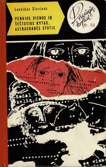 Penkios dienos ir šeštosios rytas... Astrachanės stotis