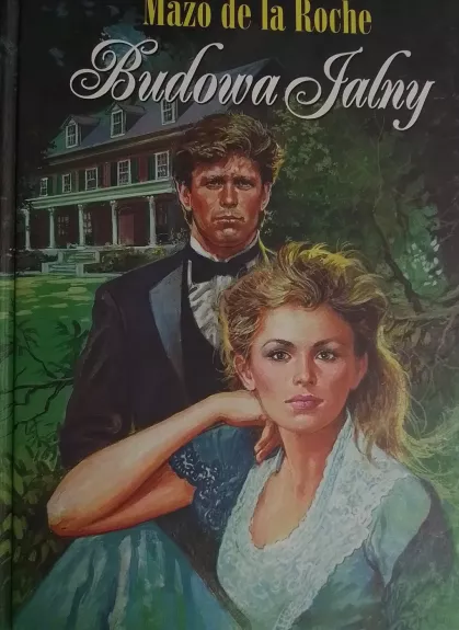 Budowa Jalny. Saga rodu Whiteoaków. Tom 1