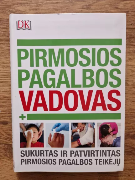 Pirmosios pagalbos vadovas. Sukurtas ir patvirtintas pirmosios pagalbos teikėjų