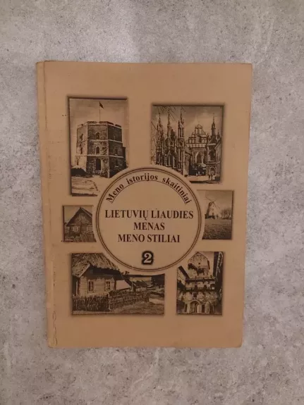 Meno istorijos skaitiniai. Lietuvių laiudies menas. Meno stiliai (2 dalis)